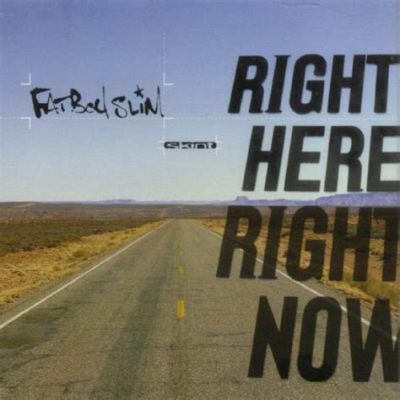 Right Here, Right Now di Fatboy Slim: Un'esplosione euforica di ritmi breaks e melodie progressive che ti catapultano in un mondo surreale